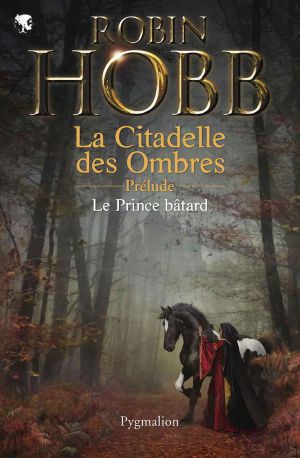 [The Realm of the Elderlings 0.50] • Le Prince Bâtard · Prélude À La Citadelle Des Ombres